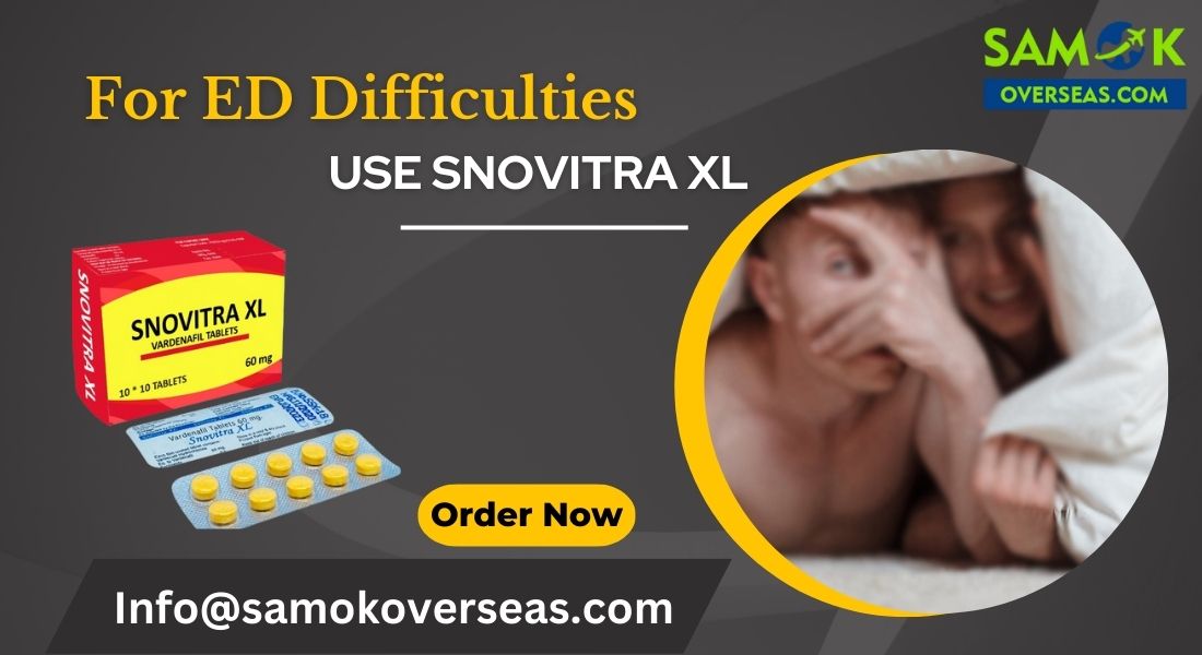 For ED Difficulties Use Snovitra XL